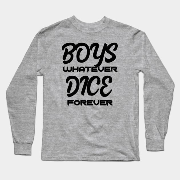 Boys Whatever Dice Forever Long Sleeve T-Shirt by OfficialTeeDreams